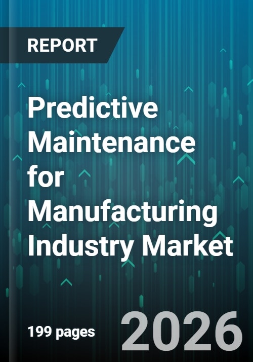 Predictive Maintenance for Manufacturing Industry Market - Global ...