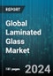 Global Laminated Glass Market by Interlayer (Ionoplast Polymer, Polyvinyl Butyral), End-Use Industry (Automotive, Building & Construction) - Forecast 2024-2030 - Product Thumbnail Image