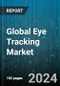 Global Eye Tracking Market by Type (Head-Stabilized Eye Tracking, Mobile Eye Tracking, Remote Eye Tracking), Offering (Hardware, Software), Application, Vertical - Forecast 2024-2030 - Product Image