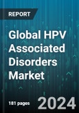 Global HPV Associated Disorders Market by Indication (AIN, Anal Cancer, Cervical Cancer), Therapy (Prevention, Treatment), Distribution - Forecast 2024-2030- Product Image