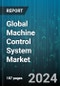 Global Machine Control System Market by Type (Global Navigation Satellite Systems, Laser Scanners, Sensors), Equipment (Dozers, Excavators, Graders), Vertical - Forecast 2024-2030 - Product Image