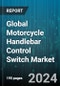 Global Motorcycle Handlebar Control Switch Market by Type (Button, TRX), Application (Commuter Motorcycles, Mid-Segment Motorcycles, Premium Motorcycles) - Forecast 2024-2030 - Product Image