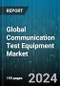 Global Communication Test Equipment Market by Test Type (Enterprise Test, Field Network Test, Lab & Manufacturing Test), Communication System (Bluetooth Test System, RF Test System, Wi-Fi Test System), End-Use Industry - Forecast 2024-2030 - Product Image