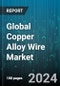 Global Copper Alloy Wire Market by Type (Brass, Bronze, Copper Nickel), Application (Aerospace & Defense, Automotive, Construction) - Forecast 2024-2030 - Product Thumbnail Image