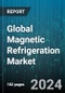 Global Magnetic Refrigeration Market by Product (Air Conditioning Systems, Refrigeration Systems), Application (Commercial, Domestic, Industrial) - Forecast 2024-2030 - Product Thumbnail Image