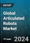 Global Articulated Robots Market by Type (2-Axis Robots, 4-Axis Robots, 5-Axis Robots), Payload (10-100 Kg, Over 100 Kg, Under 10 Kg), End-User - Forecast 2024-2030 - Product Image