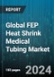Global FEP Heat Shrink Medical Tubing Market by Shrink Ratio (1.3:1, 1.6:1), Application (Drug Delivery (Catheter), Electrical Insulation, Flexible Joints (Shafting)) - Forecast 2024-2030 - Product Image