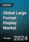 Global Large Format Display Market by Offering (Controllers, Displays, Mounts), Type (Standalone Display, Video Wall), Technology, Display Size, Display Brightness, Installation Location, Application - Forecast 2024-2030 - Product Image