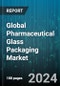 Global Pharmaceutical Glass Packaging Market by Product (Ampoules, Bottles & Jars, Cartridges & Syringes), Drug Type (Biologic, Branded, Generic), Material, Application - Forecast 2024-2030 - Product Image