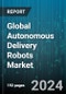 Global Autonomous Delivery Robots Market by Product (Fully Autonomous Robots, Semi-Autonomous Robots), Component (Hardware, Software), Load Carrying Capacity, End-User Industry - Forecast 2024-2030 - Product Image