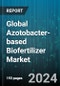 Global Azotobacter-based Biofertilizer Market by Crop Type (Cash Crops, Horticultural Crops, Row Crops), Form (Liquid, Powder), Application - Forecast 2024-2030 - Product Thumbnail Image