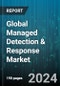 Global Managed Detection & Response Market by Security (Application Security, Cloud Security, Endpoint Security), Service (Protective Monitoring, Retained Incident Response, Threat Detection), Organization Size, Deployment, End-user - Forecast 2024-2030 - Product Thumbnail Image