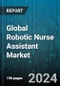 Global Robotic Nurse Assistant Market by Product (Autonomous Mobile Robots, Daily Care & Transportation Robots, Independence Support Robots), End-User (Homecare Settings, Hospitals & Clinics, Senior Care Facilities) - Forecast 2024-2030 - Product Image