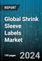 Global Shrink Sleeve Labels Market by Polymer Film (Oriented Polystyrene, Polyethylene, Polyethylene Terephthalate Glycol), Printing Technology (Digital Printing, Flexography, Gravure), Ink, Embellishing Type, Application - Forecast 2024-2030 - Product Thumbnail Image