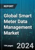 Global Smart Meter Data Management Market by Component (Hardware, Services, Software), Function (Data Collection & Acquisition, Data Processing & Analysis, Data Storage & Management), Deployment Mode, Application, End-user - Forecast 2024-2030- Product Image
