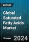 Global Saturated Fatty Acids Market by Source (Animal, Vegetable), Type (C13 to C24 Fatty Acids, C25 Fatty Acids & Above, C3 to C12 Fatty Acids), End-use - Forecast 2024-2030 - Product Image