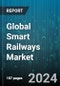 Global Smart Railways Market by Offering (Services, Solutions), Type (Onboard Trains, Station), Component - Forecast 2024-2030 - Product Image