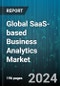 Global SaaS-based Business Analytics Market by Component (Service, Software), Deployment (Cloud, On-Premise), Enterprise, Application, End-user - Forecast 2024-2030 - Product Image