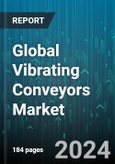 Global Vibrating Conveyors Market by Drive Mechanism (Electromagnets, Springs/Cranks), Distribution Channel (Direct Sales, Indirect Sales), End-use Industry - Forecast 2024-2030- Product Image