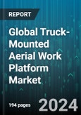 Global Truck-Mounted Aerial Work Platform Market by Propulsion (Diesel, Electric, Hybrid), Product (Boom Lift, Scissor Lift, Spider Lift), Platform, Ownership, End-use - Forecast 2024-2030- Product Image