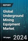 Global Underground Mining Equipment Market by Articulated Dump Truck (Crawler Dozers, Crawler Excavator), Type (Portable, Stationary), Underground Mining Equipment, Solution, Application - Forecast 2024-2030- Product Image