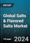 Global Salts & Flavored Salts Market by Type (Flavored Salt, Seasoned Salt, Table Salt), Distribution Channel (Convenience Stores, Departmental Stores, Supermarket/Hypermarket) - Forecast 2024-2030 - Product Thumbnail Image