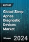 Global Sleep Apnea Diagnostic Devices Market by Product, Therapeutic Devices, Patient Demographics, Distribution Channel, End-User - Forecast 2024-2030 - Product Image