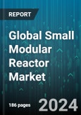 Global Small Modular Reactor Market by Reactor (Fast-Neutron Reactor, Heavy-Water Reactor, High-Temperature Reactor), Connectivity (Grid-Connected, Off-Grid), Location, Deployment, Application - Forecast 2024-2030- Product Image
