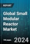 Global Small Modular Reactor Market by Reactor (Fast-Neutron Reactor, Heavy-Water Reactor, High-Temperature Reactor), Connectivity (Grid-Connected, Off-Grid), Location, Deployment, Application - Forecast 2024-2030 - Product Image