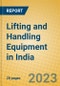Lifting and Handling Equipment in India: ISIC 2915 - Product Image