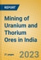 Mining of Uranium and Thorium Ores in India: ISIC 12 - Product Thumbnail Image
