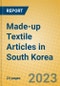 Made-up Textile Articles in South Korea - Product Thumbnail Image