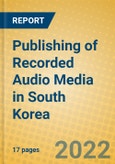 Publishing of Recorded Audio Media in South Korea- Product Image