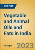 Vegetable and Animal Oils and Fats in India: ISIC 1514- Product Image
