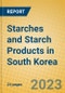 Starches and Starch Products in South Korea - Product Image