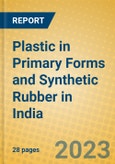 Plastic in Primary Forms and Synthetic Rubber in India: ISIC 2413- Product Image