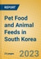 Pet Food and Animal Feeds in South Korea - Product Thumbnail Image