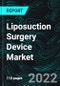 Liposuction Surgery Device Market, Size, Global Forecast 2022-2027, Industry Trends, Share, Growth, Insight, Impact of Inflation, Company Analysis - Product Thumbnail Image
