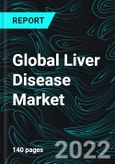 Global Liver Disease Market, Global Forecast 2023-2027, Industry Trends, Growth, Insight, Impact of Inflation, Company Analysis- Product Image