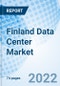 Finland Data Center Market Outlook: Market Forecast By Types, By Verticals, By Regions And Competitive Landscape - Product Thumbnail Image