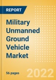 Military Unmanned Ground Vehicle (UGV) Market Size and Trend Analysis including Segments (Combat UGV, Intelligence, Surveillance and Reconnaissance (ISR) UGV, Logistics UGV, Explosives and Mine Disposal UGV), Key Programs, Competitive Landscape and Forecast, 2022-2032- Product Image