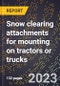 2024 Global Forecast for Snow clearing attachments for mounting on tractors or trucks (including v-shaped snow plows, single blades) (2025-2030 Outlook)-Manufacturing & Markets Report - Product Image