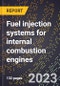 2024 Global Forecast for Fuel injection systems for internal combustion engines (2025-2030 Outlook)-Manufacturing & Markets Report - Product Image