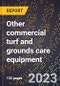 2024 Global Forecast for Other commercial turf and grounds care equipment (including trap rakes, transport trailers, turf tractors, etc.) (2025-2030 Outlook)-Manufacturing & Markets Report - Product Image