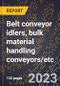 2024 Global Forecast for Belt conveyor idlers, bulk material handling conveyors/etc. (2025-2030 Outlook)-Manufacturing & Markets Report - Product Image
