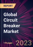Global Circuit Breaker Market 2024-2028- Product Image
