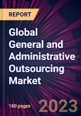 Global General and Administrative Outsourcing Market 2024-2028- Product Image