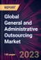 Global General and Administrative Outsourcing Market 2024-2028 - Product Thumbnail Image