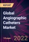 Global Angiographic Catheters Market 2022-2026 - Product Thumbnail Image