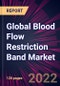 Global Blood Flow Restriction Band Market 2022-2026 - Product Thumbnail Image